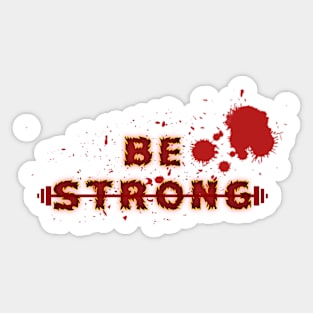 Be strong Sticker